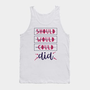 Should Would Could Did Tank Top